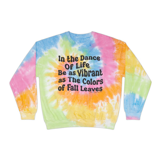 In The Dance Of Life Tie Die Sweatshirt - Sweatshirt - JumpingDots