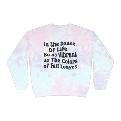 In The Dance Of Life Tie Die Sweatshirt - Sweatshirt - JumpingDots