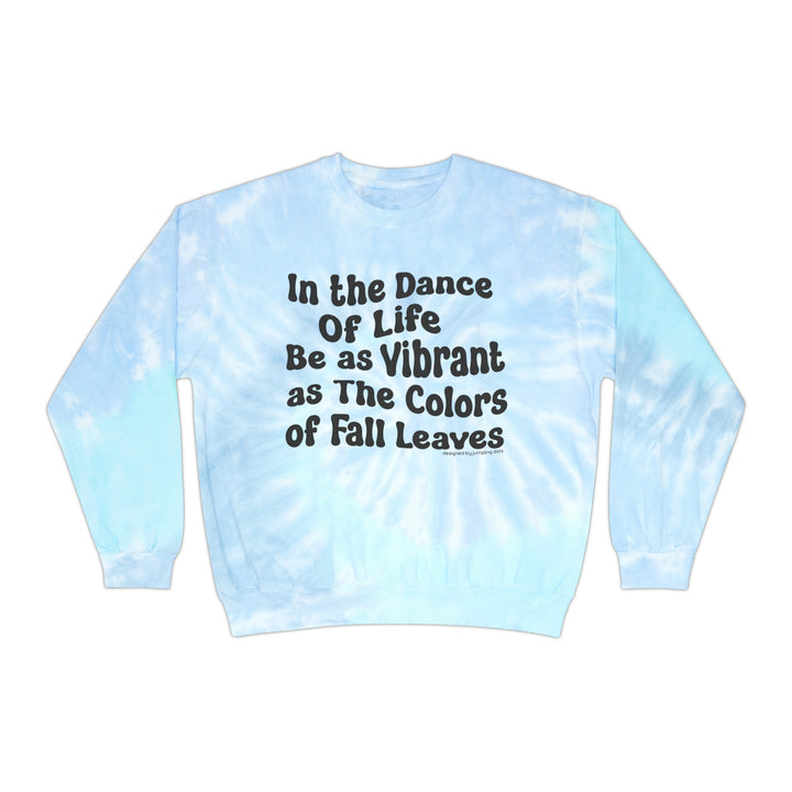 In The Dance Of Life Tie Die Sweatshirt - Sweatshirt - JumpingDots