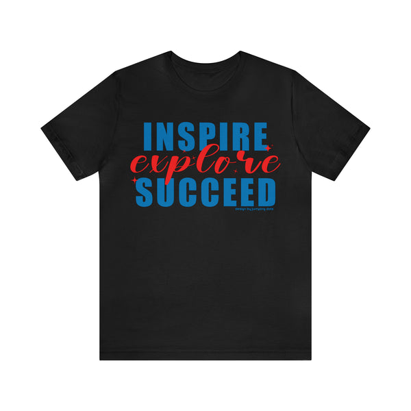 Inspire Explore Succeed Teacher Shirt