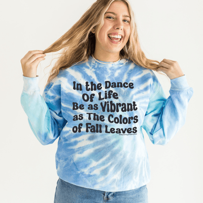 In The Dance Of Life Tie Die Sweatshirt - Sweatshirt - JumpingDots