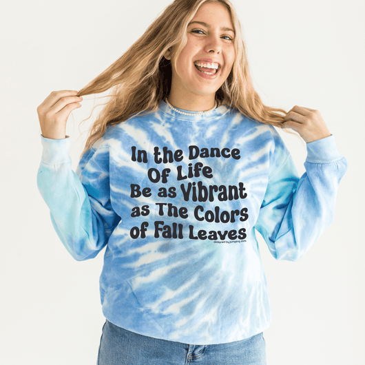 In The Dance Of Life Tie Die Sweatshirt - Sweatshirt - JumpingDots